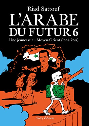 Arabe du futur (L') T.6 : Une jeunesse au Moyen-Orient, 1994-2011