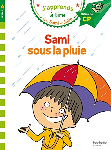 J'apprends à lire avec Sami et Julie : CP-2 : Sami sous la pluie
