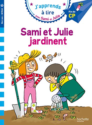 J'apprends à lire avec Sami et Julie : CP-3 : Sami et Julie jardinent