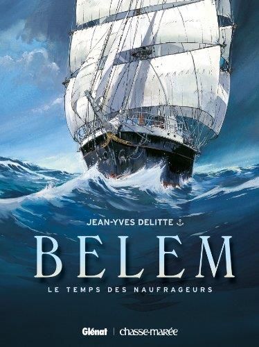 "Belem" : Le temps des naufrageurs