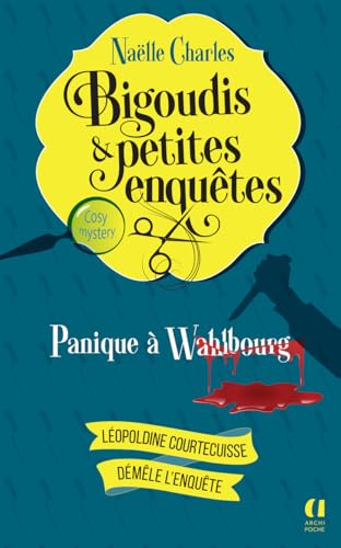 Bigoudis & petites enquêtes T.01 : Panique à Wahlbourg