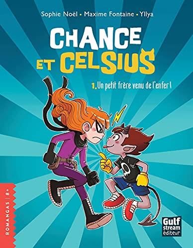 Chance et Celsius T.01 : Un petit frère venu de l'enfer !