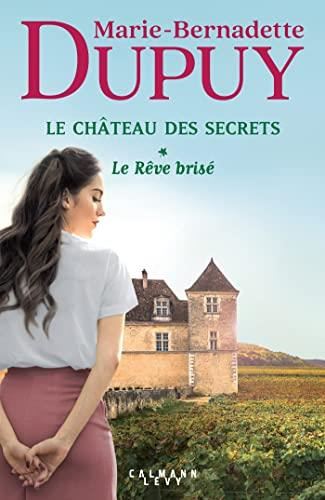 CHATEAU DES SECRETS (Le) - LE REVE BRISE T. 1