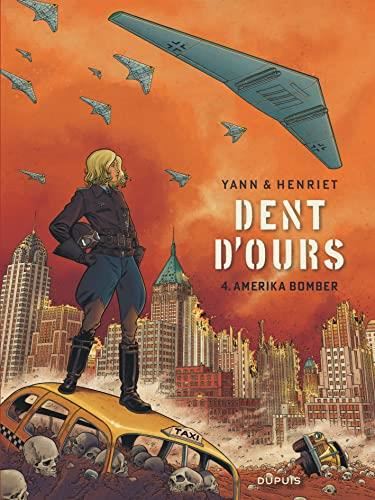 Dent d'ours T.04 : Amerika bomber