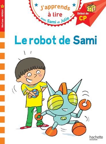 J'apprends à lire avec Sami et Julie : CP-1 : Le robot de Sami