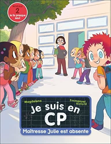 Je suis en CP T.04 : Maîtresse Julie est absente