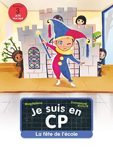 Je suis en CP T.06 : Fête de l'école (La)