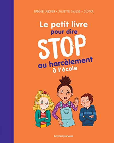 Petit livre pour dire stop au harcèlement à l'école (Le)