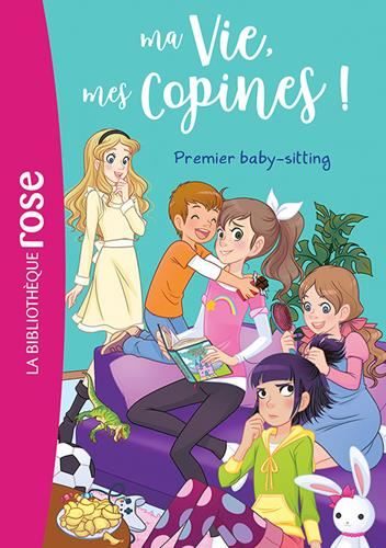 Ma vie, mes copines ! T.17 : Premier baby-sitting