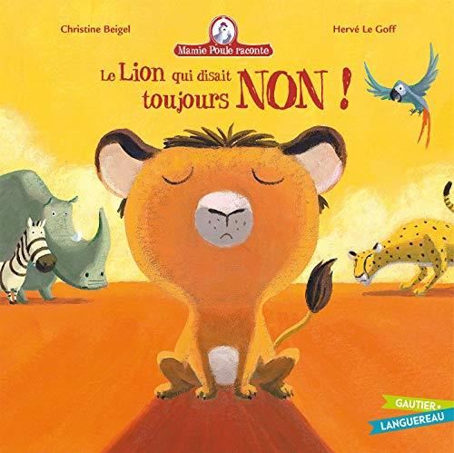 Mamie Poule raconte T.03 : Le lion qui disait toujours non