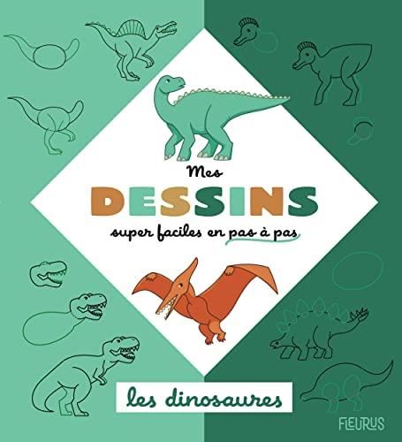MES DESSINS SUPER FACILES EN PAS A PAS - Les Dinosaures