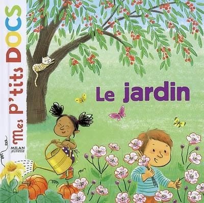 Mes p'tits docs  3-6 ans : Le Jardin