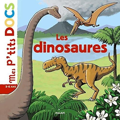 Mes p'tits docs  3-6 ans : Les  dinosaures