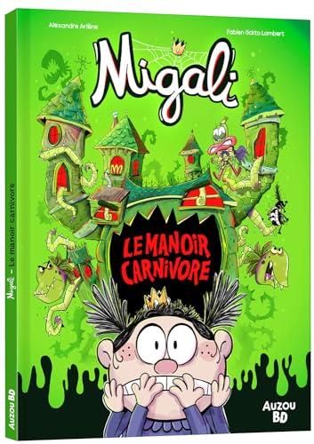 Migali T.05 : Le manoir carnivore