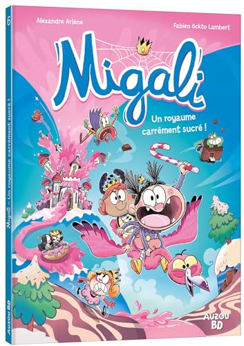 Migali T.06 : Un royaume carrément sucré !