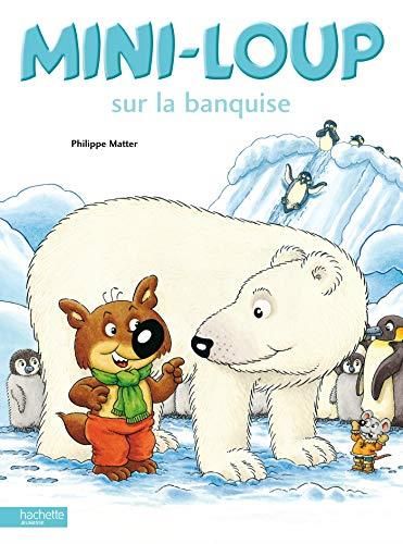 Mini-Loup T.16 : Mini-Loup sur la banquise