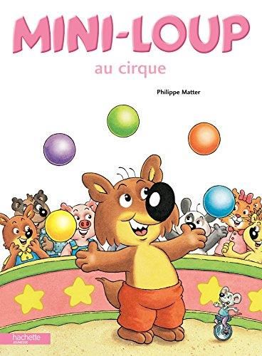Mini-Loup T.24 : Mini-Loup au cirque
