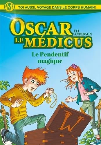 Oscar le medicus T.1 : Le pendentif magique