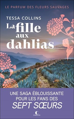 Parfum des fleurs sauvages (Le) T.01 : La fille aux dahlias
