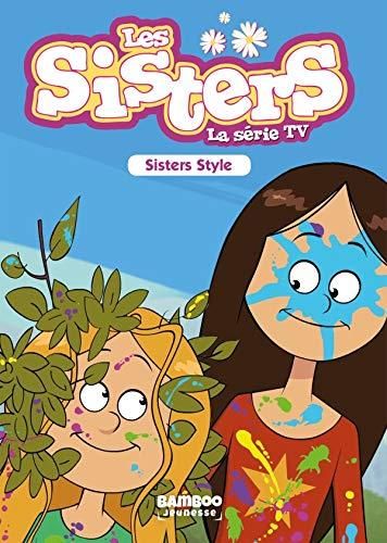 Sisters - la serie tv (Les) T.19 : Sisters style