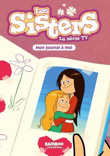 Sisters - la serie tv (Les) T.54 : Mon journal qu'à moi
