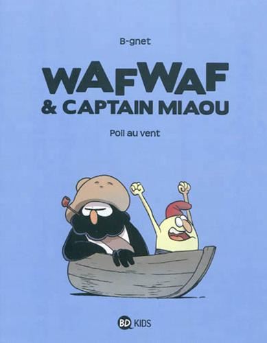 Wafwaf & Captain Miaou T.01 : Poil au vent