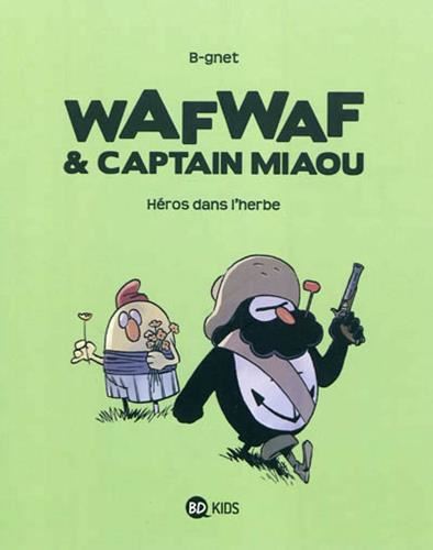 Wafwaf & Captain Miaou T.02 : Héros dans l'herbe